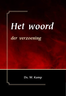 Het woord der verzoening | ds. W. Kamp