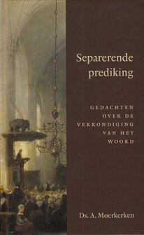 Separerende prediking | ds. A. Moerkerken