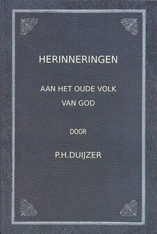 Herinneringen aan het oude volk van God | P.H. Duijzr