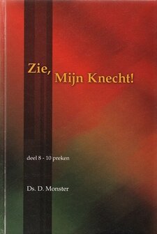 Zie, Mijn Knecht (8) | ds. D. Monster