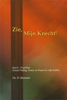 Zie, Mijn Knecht (4) | ds. D. Monster