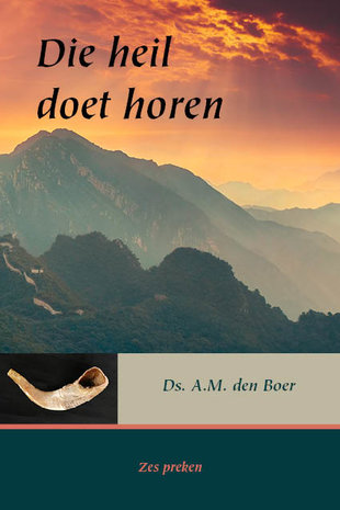 Die heil doet horen | ds. A.M. den Boer