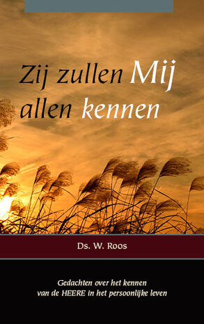 Zij zullen Mij allen kennen | ds. W. Roos